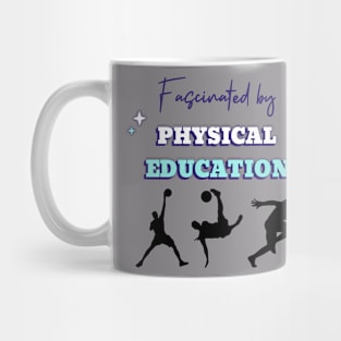 Fascinated by Physical Education Mug